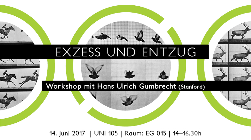 Exzess und Entzug | Workshop mit Hans Ulrich Gumbrecht